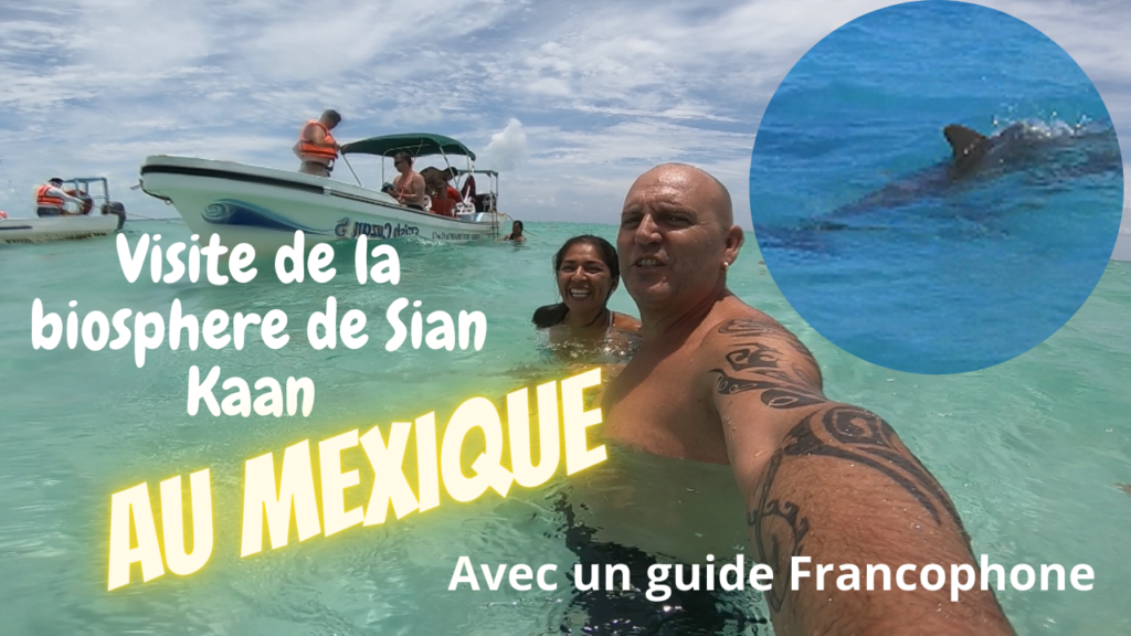 Visite de la biosphere de Sian Kaan avec un guide francophone